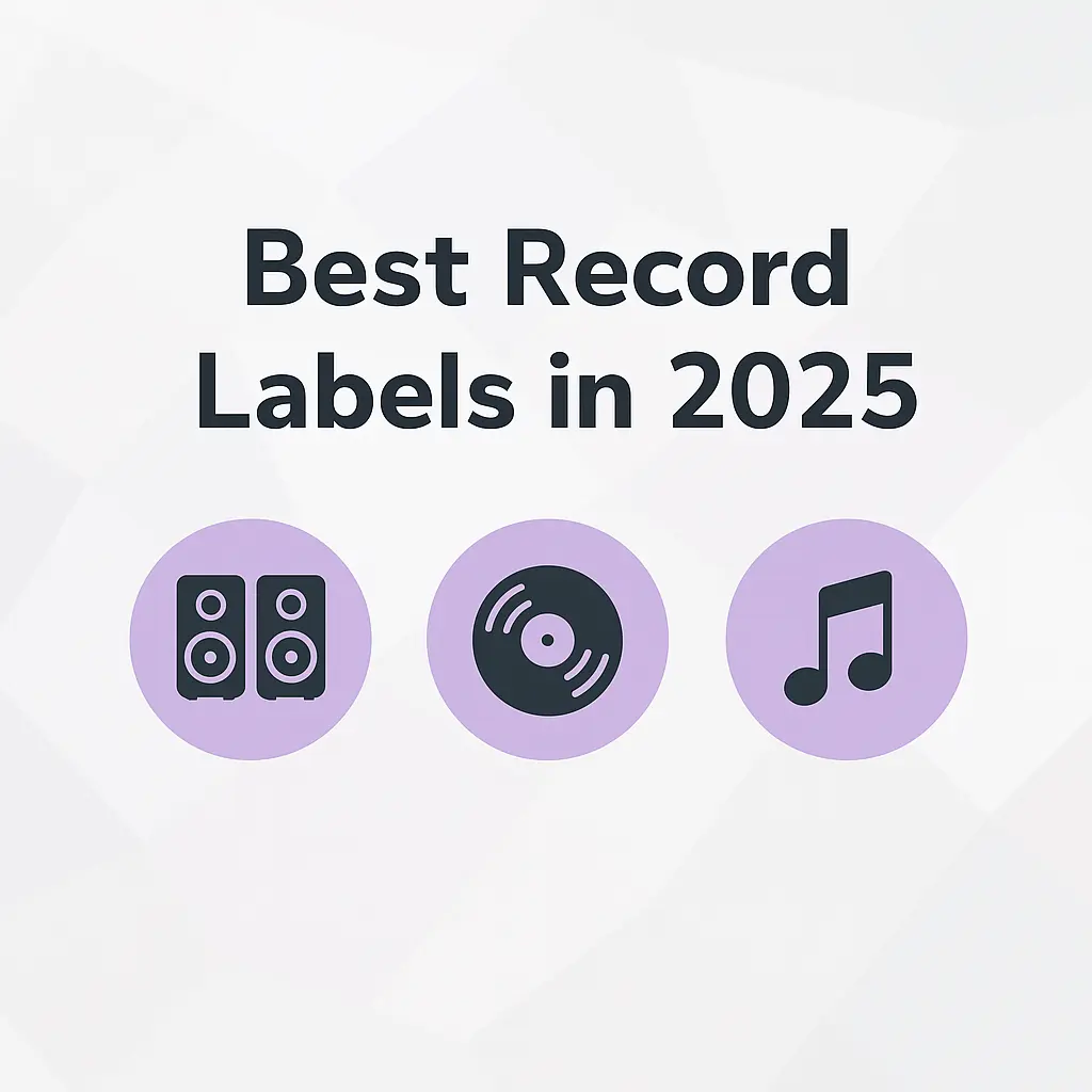 18 Best Record Labels for Artists in 2025